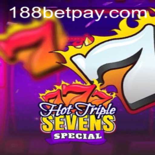 Exploring the Thrills of HotTripleSevensSpecial at 188bet