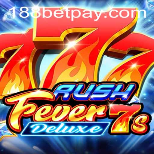 Exploring the Exciting World of RushFever7sDeluxe on 188bet